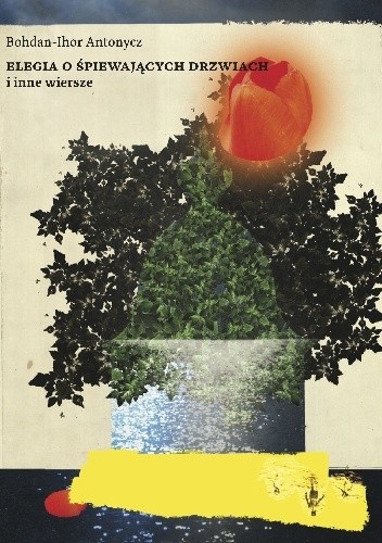 Elegia o śpiewających drzwiach i inne wiersze