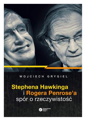 Stephena Hawkinga i rogera penrosea spór o rzeczywistość