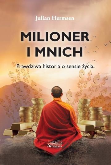 Okładka: Milioner i mnich. Prawdziwa historia o sensie życia