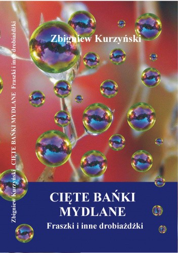 CIĘTE BAŃKI MYDLANE Fraszki i inne drobiażdżki