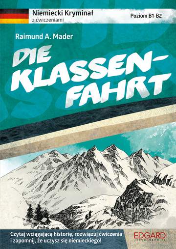 Die klassenfahrt niemiecki kryminał z ćwiczeniami poziom b1-b2