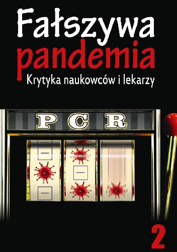 Fałszywa pandemia. Krytyka naukowców i lekarzy [cz. 2]