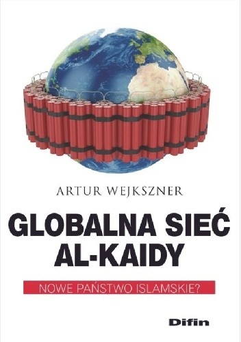 Globalna sieć Al-Kaidy. Nowe państwo islamskie?