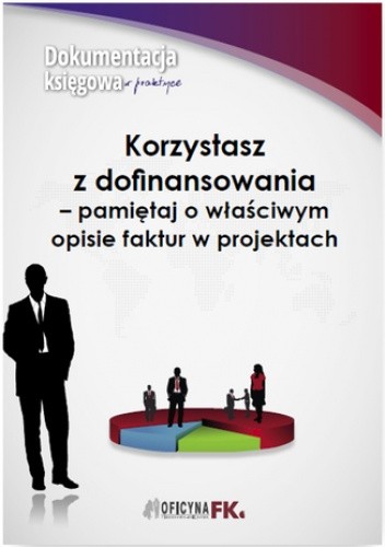 Korzystasz z dofinansowania - pamiętaj o właściwym opisie faktur w projektach
