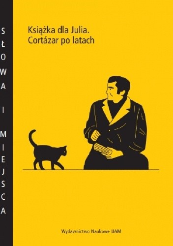 Książka dla Julia. Cortazar po latach