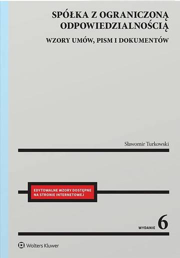 Spółka z ograniczoną odpowiedzialnością. Wzory umów, pism i dokumentów