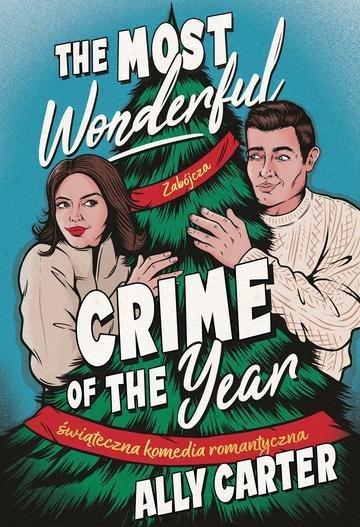 Okładka: The most wonderful crime of the year. Świąteczna komedia romantyczna