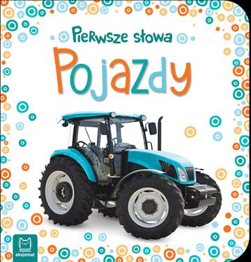 Pojazdy pierwsze słowa maluszka