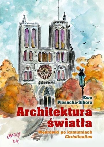 Okładka: Architektura światła. Wędrówki po kamieniach Christianitas