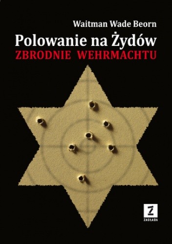 Polowanie na Żydów. Zbrodnie Wehrmachtu
