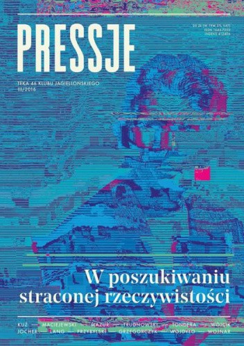 Pressje, teka 46/2016. W poszukiwaniu straconej rzeczywistości