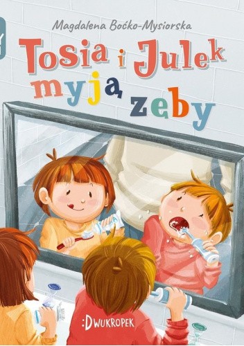 Tosia i Julek myją zęby