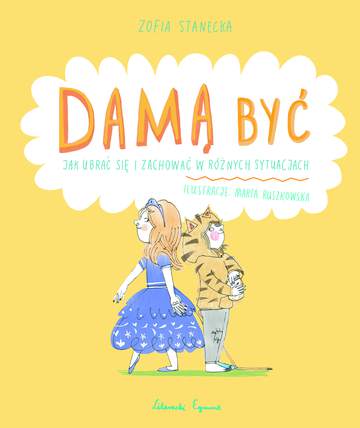 Damą być jak ubrać się i zachować w różnych sytuacjach