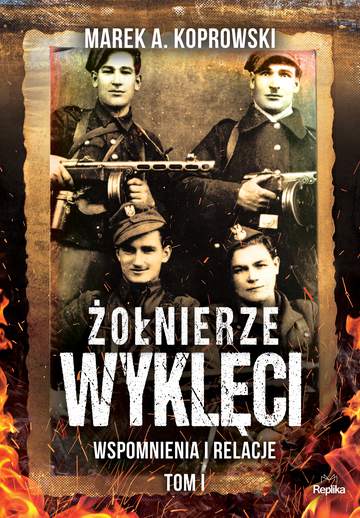 Wspomnienia i relacje żołnierze wyklęci Tom 1