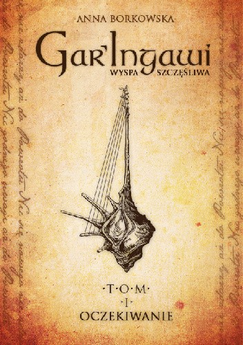Gar'Ingawi Wyspa Szczęśliwa. Tom 1 Oczekiwanie
