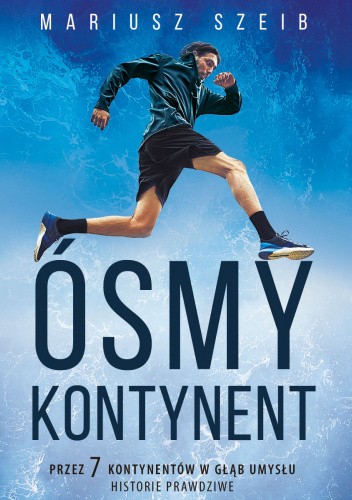 Ósmy kontynent. Przez 7 kontynentów w głąb umysłu