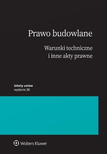 Prawo budowlane. Warunki techniczne i inne akty prawne