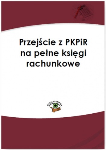 Przejście z PKPiR na pełne księgi rachunkowe