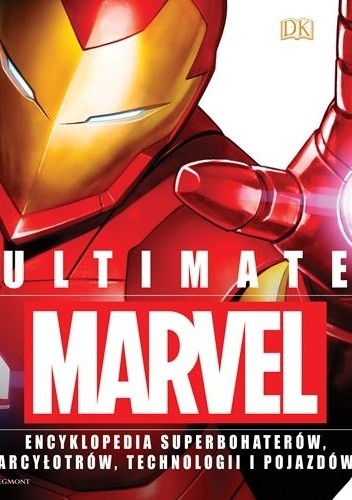 Ultimate Marvel. Encyklopedia superbohaterów, arcyłotrów, technologii i pojazdów