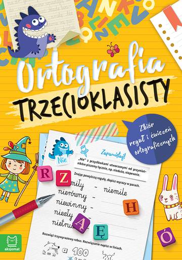 Ortografia trzecioklasisty. Zbiór reguł i ćwiczeń ortograficznych wyd. 3