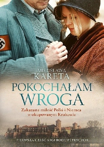 Pokochałam wroga. Saga rodu Petrycych. Tom 1