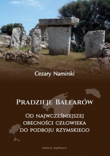 Pradzieje Balearów. Od najwcześniejszej obecności człowieka do podboju rzymskiego