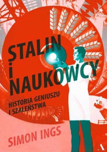 Stalin i naukowcy. Historia geniuszu i szaleństwa