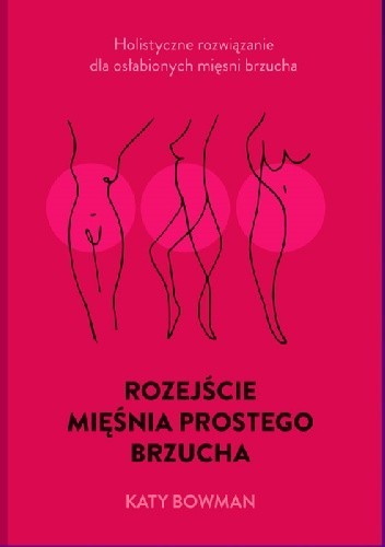 Rozejście mięśnia prostego brzucha. Holistyczne rozwiązanie dla osłabionych mięśni brzucha.