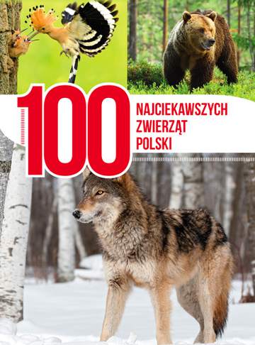 100 najciekawszych zwierząt polski
