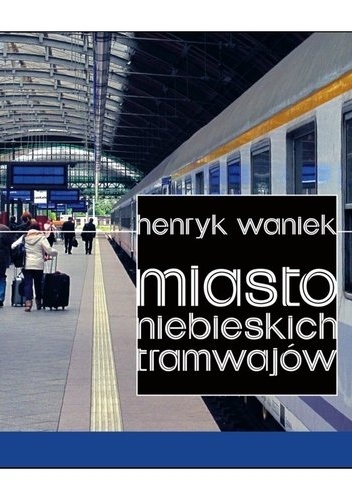 Miasto niebieskich tramwajów
