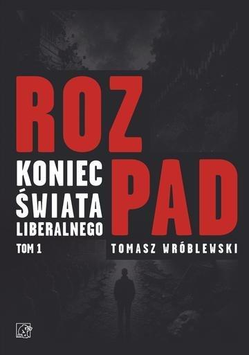 Okładka: Rozpad. Koniec świata liberalnego