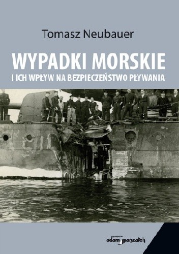 Wypadki morskie i ich wpływ na bezpieczeństwo pływania.
