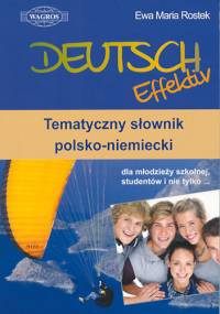 DEUTSCH Effektiv Tematyczny słownik polsko – niemiecki