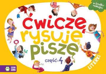 Literki ćwiczę rysuję piszę część 4