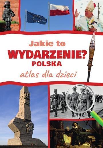 Okładka: Jakie to wydarzenie? Polska. Atlas dla dzieci