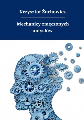 Mechanicy zmęczonych umysłów