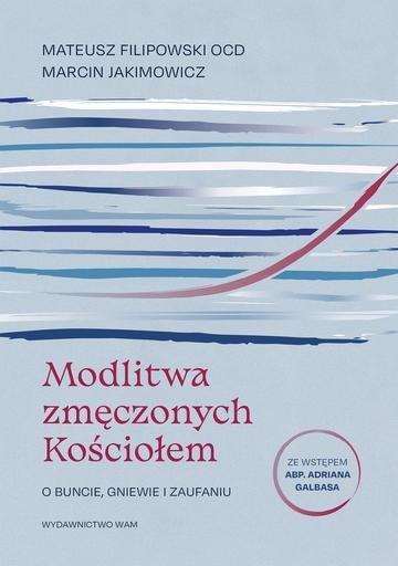 Okładka: Modlitwa zmęczonych Kościołem. O buncie, gniewie i zaufaniu