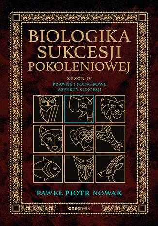 Prawne i podatkowe aspekty sukcesji. Sezon 4. Biologika Sukcesji Pokoleniowej