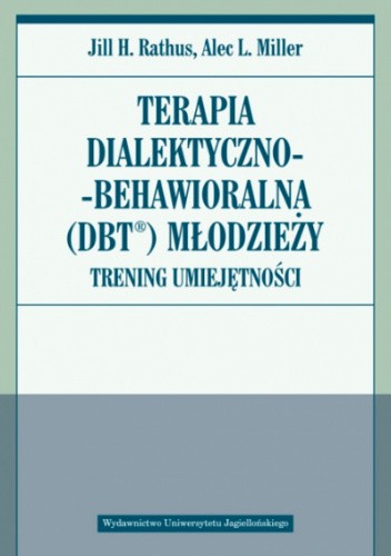 Terapia dialektyczno-behawioralna (DBT) młodzieży. Trening umiejętności