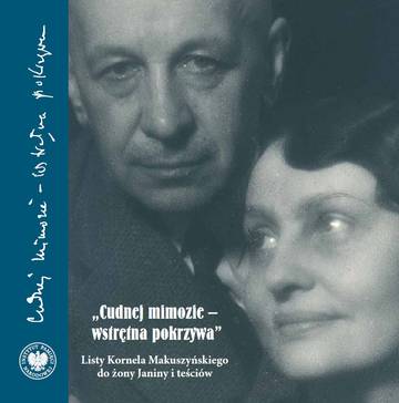 "Cudnej mimozie - wstrętna pokrzywa". Listy Kornela Makuszyńskiego do żony Janiny i teściów