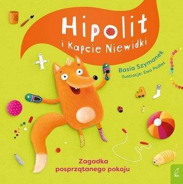 Okładka: Hipolit i kapcie niewidki. Zagadka posprzątanego pokoju