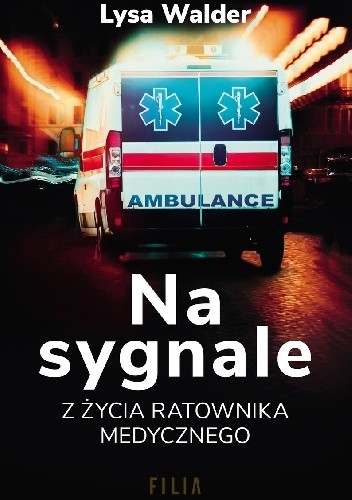 Na sygnale. Z życia ratownika medycznego