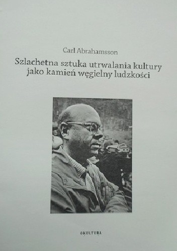 Szlachetna sztuka utrwalania kultury jako kamień węgielny ludzkości