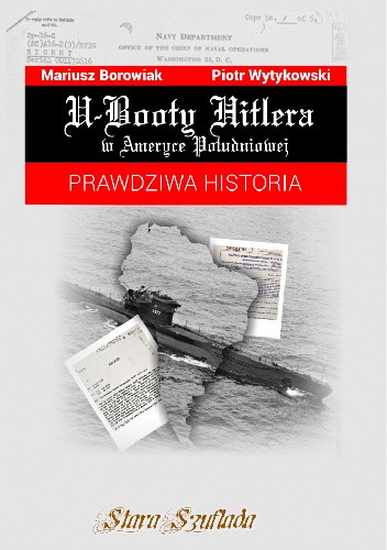 U-Booty Hitlera w Ameryce Południowej. Prawdziwa historia