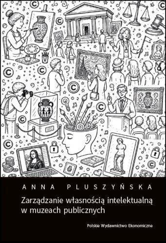 Okładka: Zarządzanie własnością intelektualną w muzeach publicznych