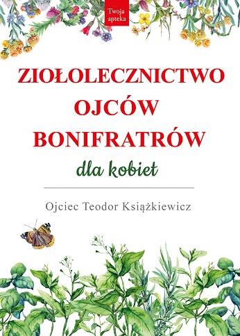 Ziołolecznictwo Ojców Bonifratrów dla kobiet wyd. 3