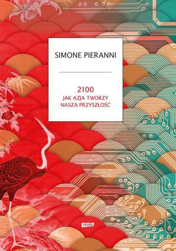 2100. Jak Azja tworzy naszą przyszłość