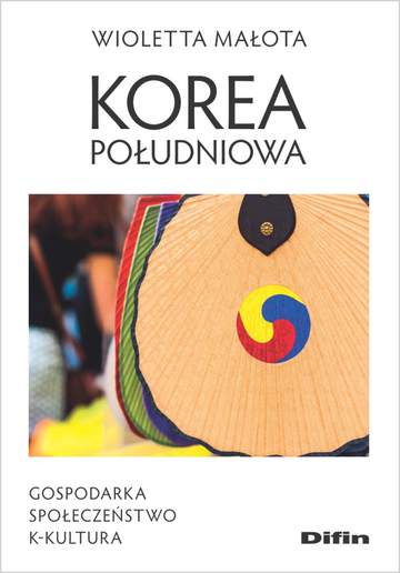 Korea Południowa. Gospodarka, społeczeństwo, k-kultura
