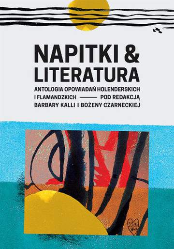 Napitki i literatura antologia opowiadań holenderskich i flamandzkich