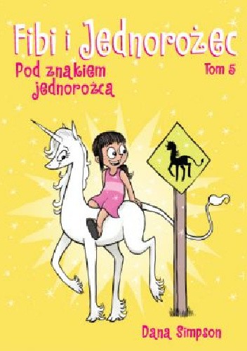 Fibi i jednorożec. Pod znakiem jednorożca. Tom 5